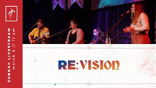 Mar 6 | Church Live Stream | 11 AM | Re:Vision | The Meeting Place