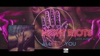 NIGHT RIOTS - All For You