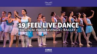 19º FEEL LIVE DANCE | BALLET 1 | KEYDANCE 2024-25