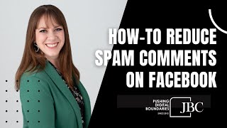 How-To Reduce Spam Messages and Comments on Facebook Page | JBC Pushing Digital Boundaries
