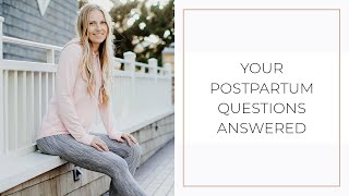 Your Postpartum Questions Answered