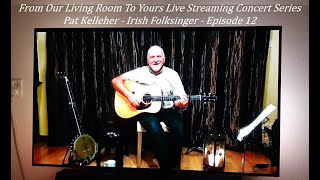 From Our Living Room To Yours Episode 12 (Covid Live Stream) - Pat Kelleher