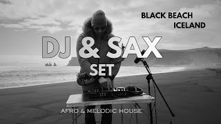 DJ & SAX SET I Afro & Melodic House Mix I BLACK BEACH Reynisfjara I Iceland 2026