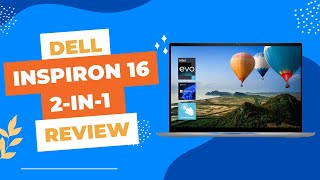 Versatile Performance: Dell Inspiron 16 2-in-1 (7620) Review