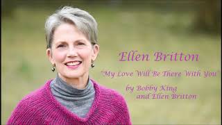 Ellen Britton   "My Love Will Be There With You"