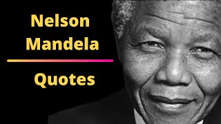 Nelson Mandela Quotes That Will Change Your Life