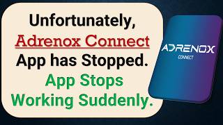How to Fix Unfortunately, Adrenox Connect  App has Stopped on Android Phone
