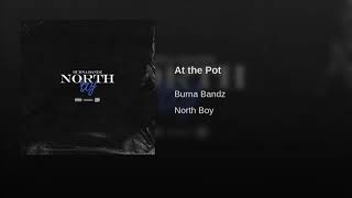 Burna Bandz - "At The Pot" (Official Audio)