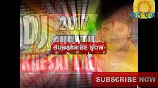 Khesari Lal Yadav 2017 CHHATH PUJA GEET SONG DJ HD YouTube