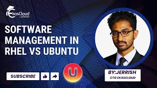 Software Management in RHEL vs Ubuntu by Jerrish Sir  | Ekascloud