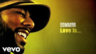 Common - Love is... (Audio)
