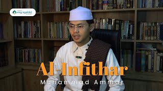 QS. AL-INFITHAR: 1-19 | MUHAMMAD AMMAR  | SANTRI PONDOK PESANTREN ASY-SYAHIID BANDUNG