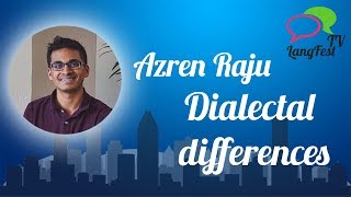 Azren Raju - Dialectal differences
