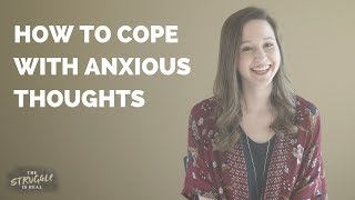 How To Cope With Anxious Thoughts | Conversations With A Counselor