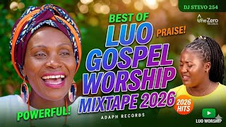 TOP LUO GOSPEL SONGS 2025 REMB YESU TEMBEA & MORE WORSHIP HITS BY DJ STEVO 254