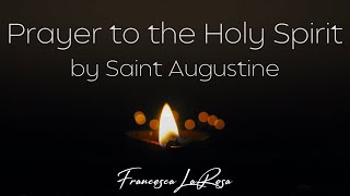 Prayer to the Holy Spirit by Saint Augustine - Francesca LaRosa - Official Lyric Video