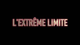 L'EXTRÊME LIMITE (HD)