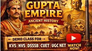 Demo Class 01 ♤ Gupta Empire |Ancient Indian |For KVS,NVS,SSB, Dsssb,UGC NET,CUET History Exam 2025