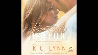 Beautifully Insightful by K.C. Lynn | Full Audiobook