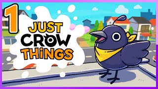 Just Crow Things | PART 1: Destroying Lives & Causing Mayhem | PC Gameplay/Walkthrough