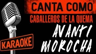 Avanti Morocha, con letra - Los Caballeros de la Quema Karaoke