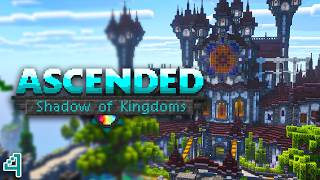 Minecraft: Ascended - Shadow Of Kingdoms Ep. 4