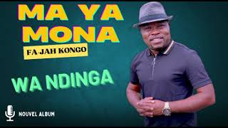 FAJAH KONGO - MA YA MONA - WA NDINGA