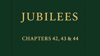Book of Jubilees chapters 42, 43 & 44 : To Egypt for food, Joseph Reveils Himself, Move to Egypt.