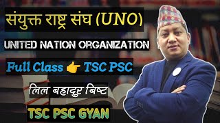 संयुक्त राष्ट्र संघ - लिल बहादुर बिष्ट || United Nation Organization 2081 Full Class || TSC PSC GK 🚀