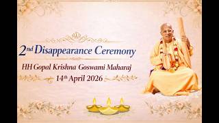 2nd Disappearance Day Ceremony of H.H Gopal Krishna Goswami Maharaj | 14th Apr 2026