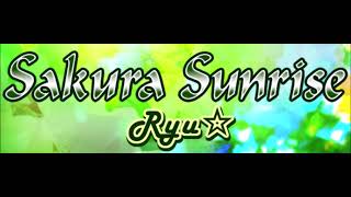 Sakura Sunrise - Ryu☆