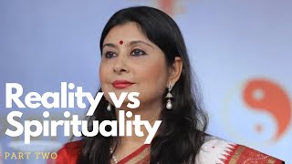 Reality vs Spirituality | Part Two