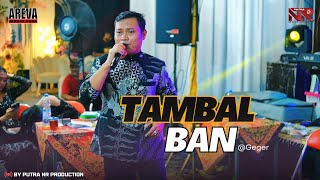 TAMBAL BAN ⚝ AREVA MUSIC HOREE ⚝ GARAP NGAPLAK ⚝ Putra NR Audio