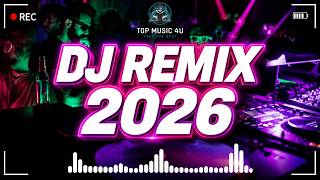 DJ MUSIC | Remixes & Mashups of Popular Songs 2026 | DJ MUSIC Club Remix Disco DJ Music 2025
