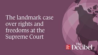 The landmark case over rights and freedoms at the Supreme Court