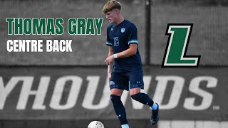 Thomas Gray | D1 Centre Back - Loyola MD - Fall 2022 Highlights