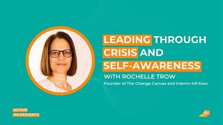 Leading Through Crisis and Self-Awareness With Rochelle Trow