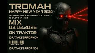 TROMAH - The Finest Deep House And Melodic Tunes To Enjoy That Night MIX 03.03.2026 ON TRAKTOR