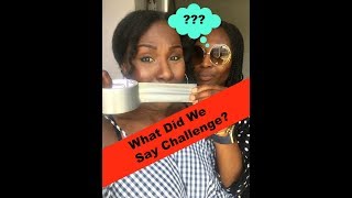 What Did We Say Challenge