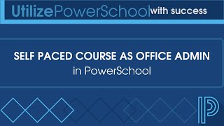PowerSchool PL - Creating Self-Paced Course as Office Admin