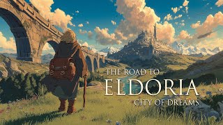 The Road to Eldoria | Fantasy Medieval Music for Focus & Relaxation