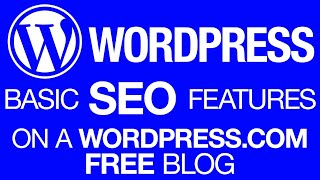 How to Do Basic SEO on Your Free Wordpress.com Blog