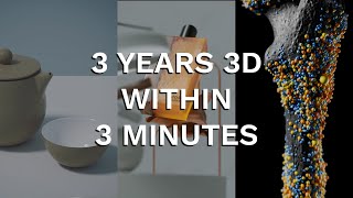 3 Years Of 3D Art In Less Than 3 Minutes