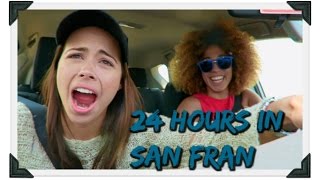 24 HOURS IN SF | VLOG
