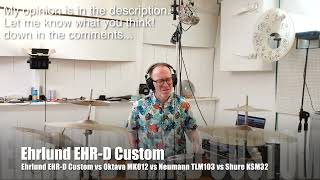 Ehrlund EHR D Custom vs Oktava MK012 vs Neumann TLM103 vs Shure KSM32