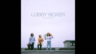 Lobby Boxer - Where I'll Be Next Year
