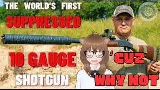 The Suppressed 10 Gauge Shotgun (The World’s First Suppressed 10 Gauge !!!) - VTuber Rat Reacts