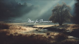 Music for Dreamers | Instrumental Playlist