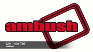 Ambush - My Little Girl