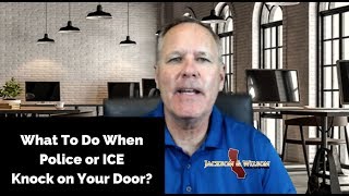 WHAT DO YOU DO WHEN ICE OR THE POLICE IS KNOCKING ON YOUR DOOR?